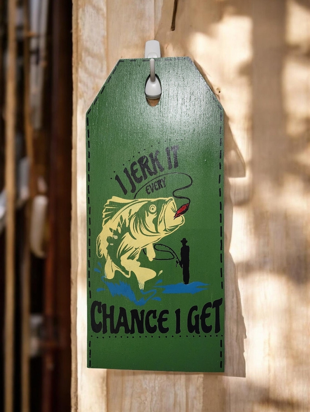 Handpainted Fishing Sign I JERK IT EVERY CHANCE I GET